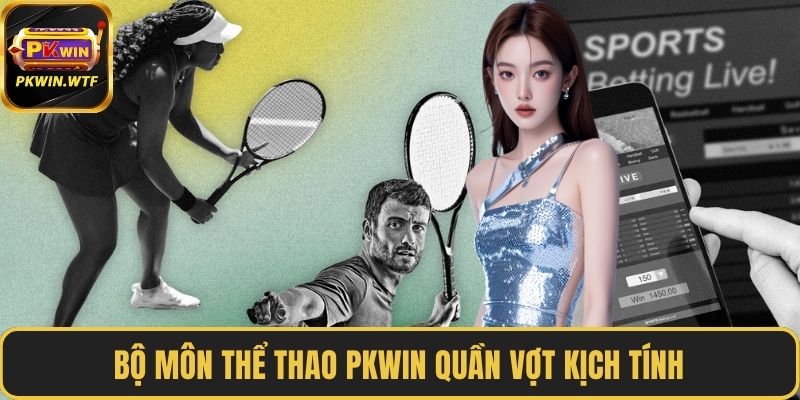 Bộ môn thể thao PKWIN quần vợt kịch tính