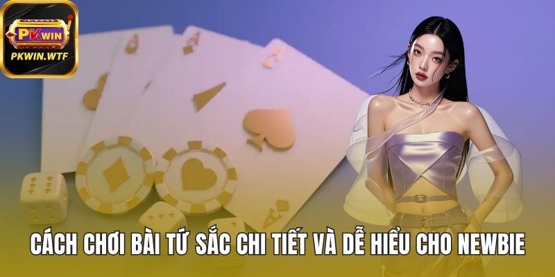 Cách Chơi Bài Tứ Sắc