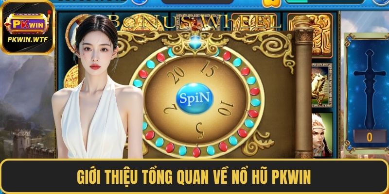 Giới thiệu tổng quan về nổ hũ PKWIN