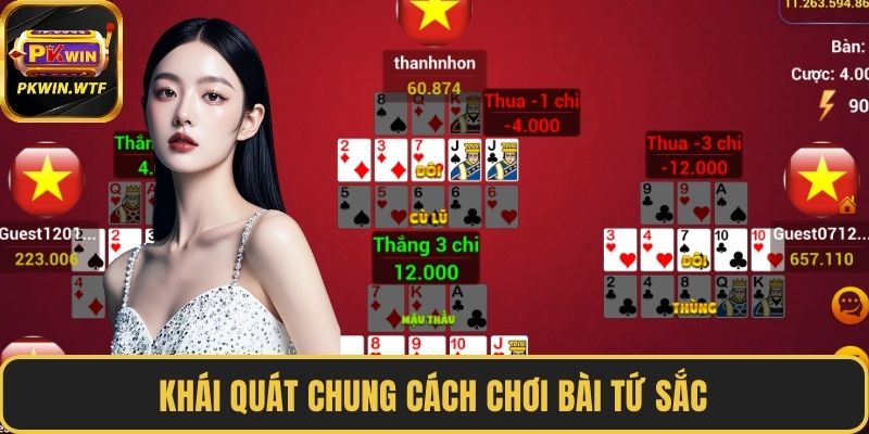Khái quát chung cách chơi bài Tứ Sắc