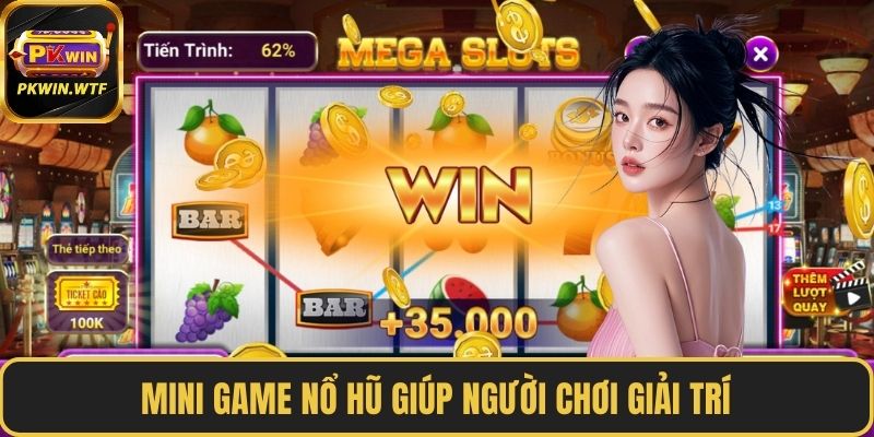 Mini game nổ hũ giúp người chơi giải trí