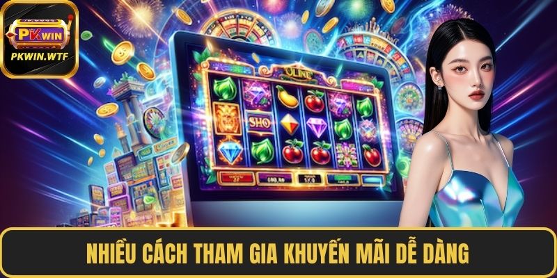 Nhiều cách tham gia khuyến mãi dễ dàng