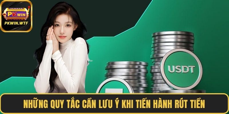 Những quy tắc cần lưu ý khi tiến hành rút tiền