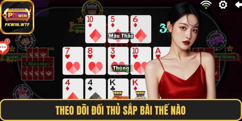 Theo dõi đối thủ sắp bài thế nào