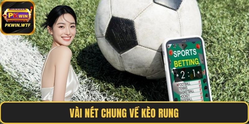 Vài nét chung về kèo rung