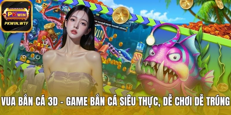 Vua Bắn Cá 3D